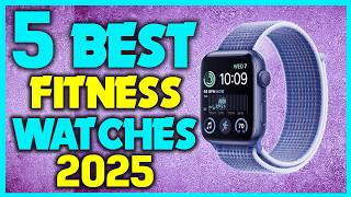 ✅Best Fitness Watches Review - Best Fitness Tracker 2025