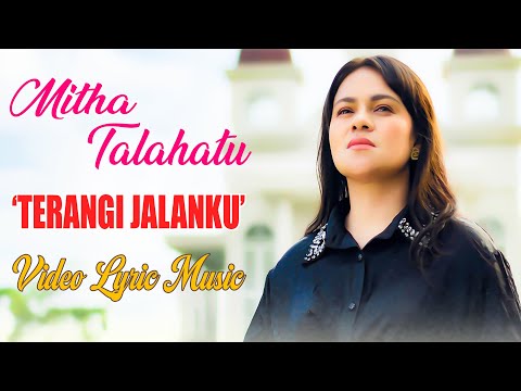 MITHA TALAHATU || TERANGI JALANKU ( Video Lyrik Music ) - LAGU ROHANI POPULER 2025
