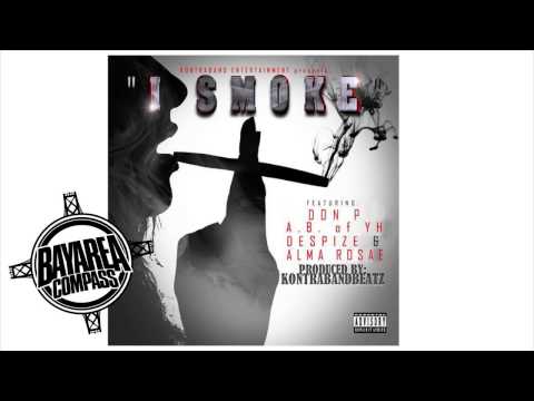 Don P x @AbofYh x Despize & Alma Rosae - I Smoke [BayAreaCompass] Prod by @Kontrabandbeatz