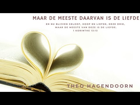Maar de meeste daarvan is de liefde | Theo Hagendoorn