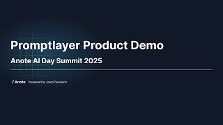 Promptlayer Product Demo - Anote AI Day Summit 2025