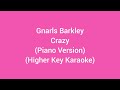 Gnarls Barkley Crazy Piano Version Higher Key Karaoke