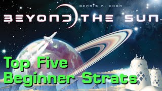Top 5 Beyond the Sun Beginner Strategies