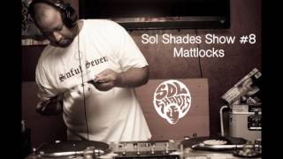 Sol Shades Show #8 with Mattlocks