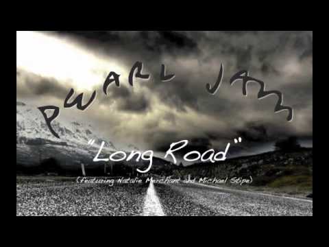"Long Road" by Pearl Jam (featuring Natalie Merchant and Micheal Stipe)