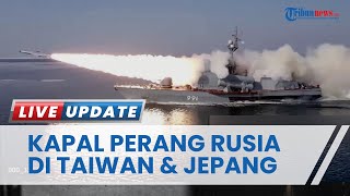 2 Kapal Perang Rusia Terdeteksi di Dekat Taiwan dan Kepulauan Okinawa, Sistem Rudal Diaktifkan