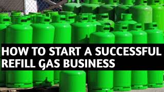 How To Start A Successful LGP Refill Gas Business In South Africa. Master class
