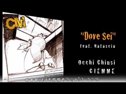 Ciemme "Dove sei" (feat. Natascia) - Occhi Chiusi (2009)
