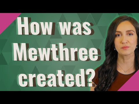 How was Mewthree created?