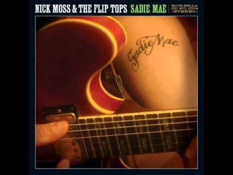 Nick Moss & The Flip Tops - Sadie Mae.wmv