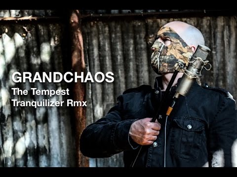 Grandchaos - The Tempest (Tranquilizer rmx)