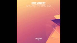 Dave Wincent - Bargain (Original Mix)
