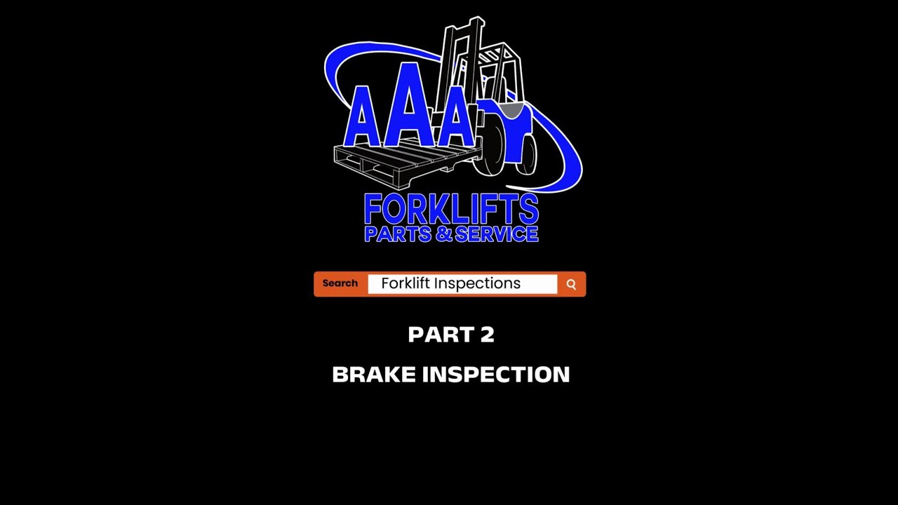 AAA Forklifts Brake Inspection – Part 2