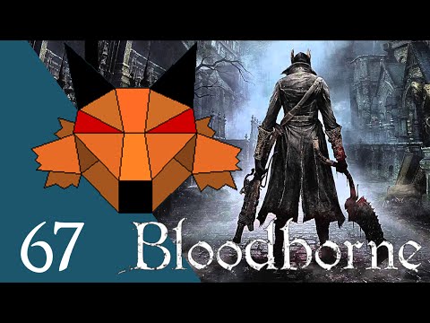 Let's Play Bloodborne [Blind] Part 67 - Shortcut Back to Central Yharnam