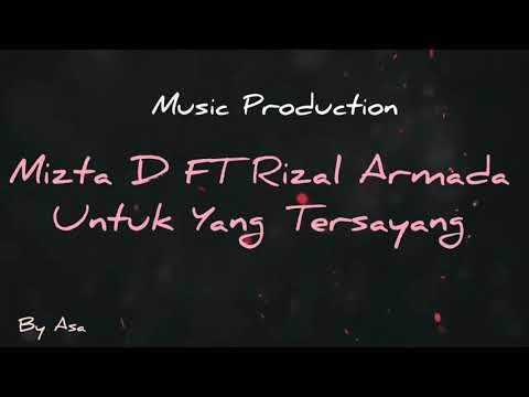Mizta'D Ft Rizal Armada - Untuk Yang Tersayang