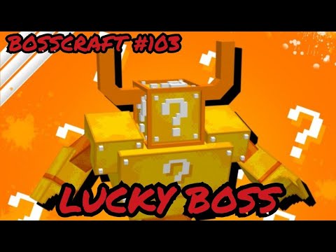 Minecraft BossCraft Episode 103: Lucky Boss ( Serp Lucky Blocks )