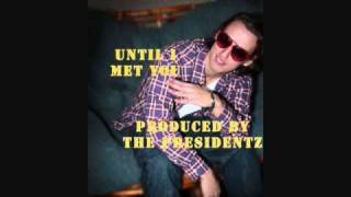 The TradeMark Experience - Until I Met You (prod. by The Presidentz)