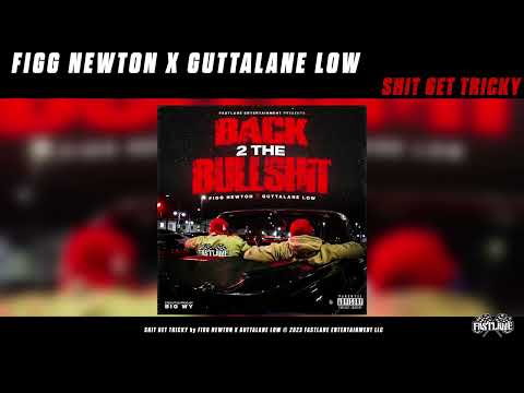 FIGG NEWTON X GUTTALANE LOW - TRICKY [OFFICIAL AUDIO]