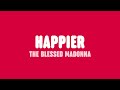 The Blessed Madonna - Happier (Lyrics) [feat. Clementine Douglas]