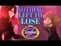 NOTHING LEFT TO LOSE | Tangled The Series (Lyrics) - Caleb Hyles & Rebecca Parham