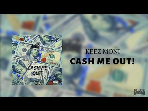 Keez Moni - Cash Me Out (Prod. By Lil Chris) (Official Audio)