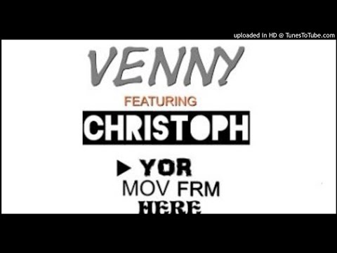 Venny Ft. Christoph - Mov From Here (NEW MUSIC 2017)