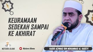 Download lagu KEUTAMAAN SEDEKAH SAMPAI KE AKHIRAT - Habib Achmad bin Muhammad Al Habsyi mp3