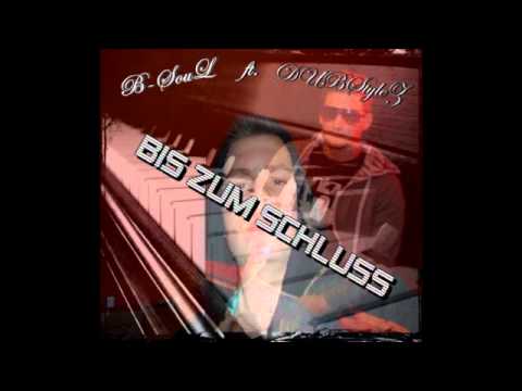 B-SouL ft. DUBStyleZ Bis Zum Schluss