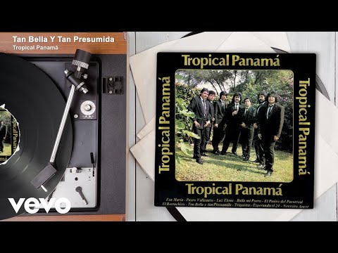 Tropical Panamá - Tan Bella Y Tan Presumida (Audio)