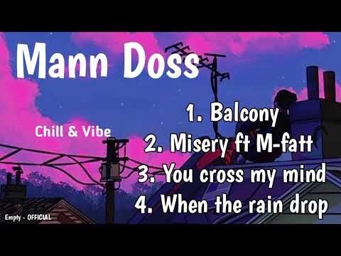 Mann Doss - Playlist Song Chill & Vibe [ OFFICIAL AUDIO ]