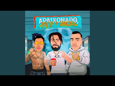 Apaixonado Puto e Chucro