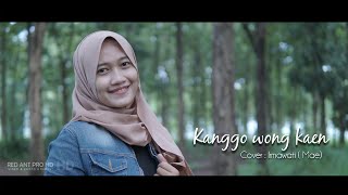 Download lagu KANGGO WONG KAEN | COVER IRMAWATI (MAE) mp3