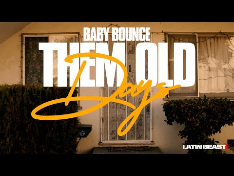 Baby Bounce - Them Old Days (Official Music Video)