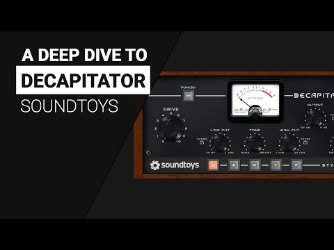 SoundtoysのDECAPITATORを詳しく見る - ガイドチュートリアル