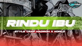 Download lagu DJ RINDU IBU - STYLE TRAP HADROH X KOPLO ‼️ mp3