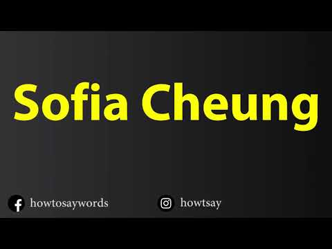 How To Pronounce Sofia Cheung