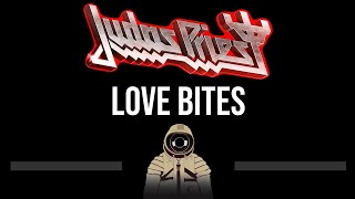Judas Priest • Love Bites (CC) 🎤 [Karaoke] [Instrumental]