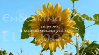 John McDermott - Believe Me (If All Those Endearing Young Charms)