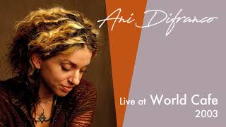 Ani Difranco - Live at World Cafe 2003
