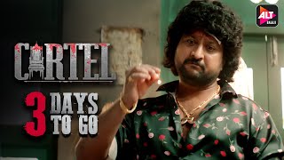 CARTEL | 3 DAYS TO GO | ALTBalaji