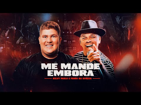 ME MANDE EMBORA -  Kelvy Pablo, Briola Ferro na Boneca (DVD Muído de Vaquejada)