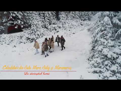 Colindători din Satu Mare, Sălaj și Maramureș - La săvârșitul lumii [COLINDA] 2018