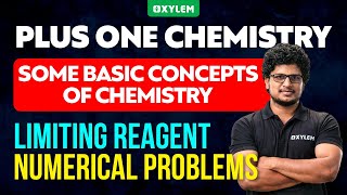 Chemistry | Some Basic Concepts Of Chemistry - Limiting Reagent Numerical Problems | Xylem Plus One