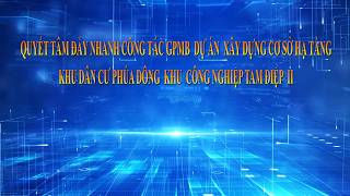 Quyết tâm đẩy nhanh công tác GPMB dự án xây dựng cơ sở hạ tầng khu dân cư phía đông khu công nghiệp Tam Điệp II