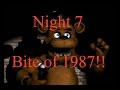 Five Nights At Freddy's Night 7: 1/9/8/7-Bite of 1987 ...