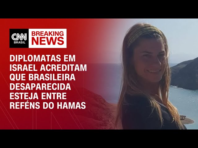 Diplomatas acreditam que brasileira desaparecida esteja entre reféns do Hamas | BRASIL MEIO-DIA