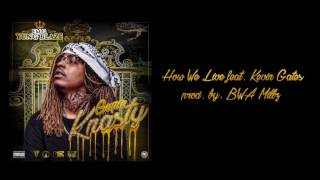 How We Live- ft kevin Gates (prod by BWA Millz)