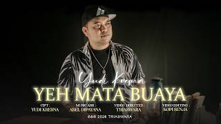 Download lagu YUDI KRESNA - YEH MATA BUAYA mp3 Download lagu YUDI KRESNA - YEH MATA BUAYA mp3