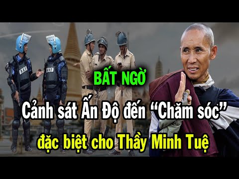 Bất ngờ, cảnh sát Ấn Độ đến chăm sóc đặc biệt cho đoàn Thầy Minh Tuệ