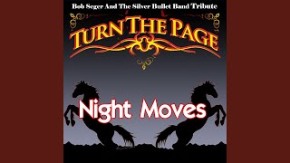 Night Moves - Bob Seger and the Silver Bullet Band Tribute